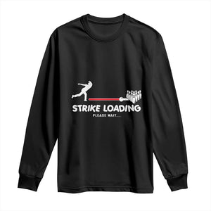 Funny Bowling Long Sleeve Shirt Strike Loading Please Wait Ball Pin TS11 Black Print Your Wear