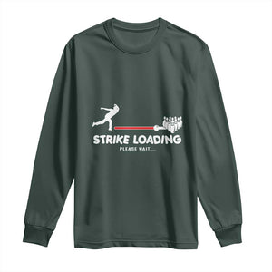Funny Bowling Long Sleeve Shirt Strike Loading Please Wait Ball Pin TS11 Dark Forest Green Print Your Wear