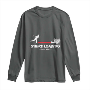 Funny Bowling Long Sleeve Shirt Strike Loading Please Wait Ball Pin TS11 Dark Heather Print Your Wear