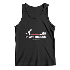 Funny Bowling Tank Top Strike Loading Please Wait Ball Pin TS11 Black Print Your Wear