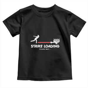 Funny Bowling Toddler T Shirt Strike Loading Please Wait Ball Pin TS11 Black Print Your Wear