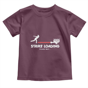Funny Bowling Toddler T Shirt Strike Loading Please Wait Ball Pin TS11 Maroon Print Your Wear