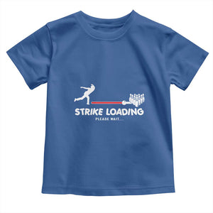 Funny Bowling Toddler T Shirt Strike Loading Please Wait Ball Pin TS11 Royal Blue Print Your Wear