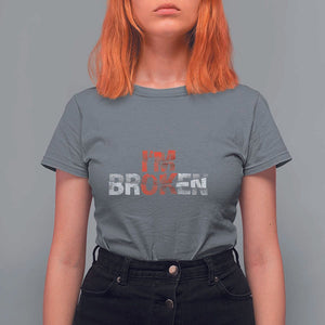 Invisible Illness T Shirt For Women I'm OK I'm Broken TS11 Charcoal Print Your Wear