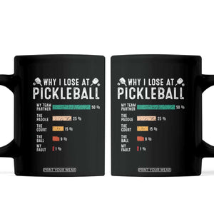 Funny Pickleball Coffee Mug Why I Lose At Pickleball Humor TS11 Black Print Your Wear