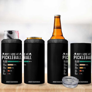 Funny Pickleball 4 in 1 Can Cooler Tumbler Why I Lose At Pickleball Humor TS11 Print Your Wear
