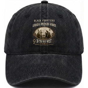 African American Cowboy Washed Cotton Baseball Cap Black Frontiers African American Heroes In The Old West