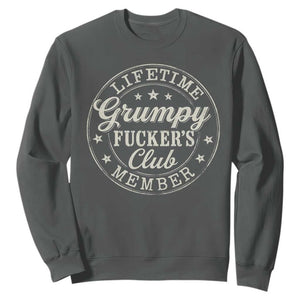 Grumpy Fucker's Club Lifetime Member Sweatshirt TS11 Dark Heather Print Your Wear