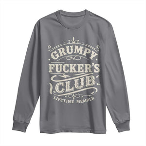 Grumpy Fucker's Club Lifetime Member Long Sleeve Shirt Funny Sarcastic TS11 Charcoal Print Your Wear