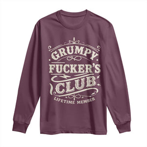 Grumpy Fucker's Club Lifetime Member Long Sleeve Shirt Funny Sarcastic TS11 Maroon Print Your Wear