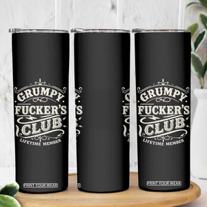 Grumpy Fucker's Club Lifetime Member Skinny Tumbler Funny Sarcastic TS11 Print Your Wear