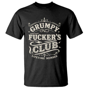 Grumpy Fucker's Club Lifetime Member T Shirt Funny Sarcastic TS11 Black Print Your Wear
