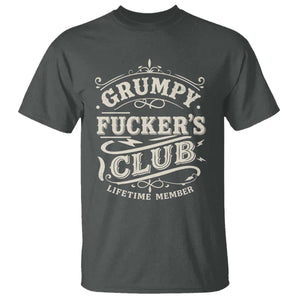Grumpy Fucker's Club Lifetime Member T Shirt Funny Sarcastic TS11 Dark Heather Print Your Wear
