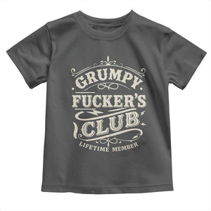 Grumpy Fucker's Club Lifetime Member Toddler T Shirt Funny Sarcastic TS11 Dark Heather Print Your Wear