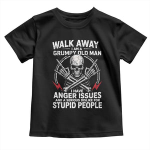 Walk Away I Am A Grumpy Old Man I Have Anger Issues Toddler T Shirt Funny Senior Citizen TS11 Black Print Your Wear