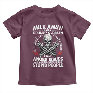 Walk Away I Am A Grumpy Old Man I Have Anger Issues Toddler T Shirt Funny Senior Citizen