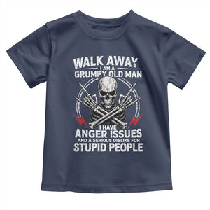 Walk Away I Am A Grumpy Old Man I Have Anger Issues Toddler T Shirt Funny Senior Citizen TS11 Navy Print Your Wear