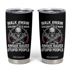 Walk Away I Am A Grumpy Old Man I Have Anger Issues Tumbler Cup Funny Senior Citizen