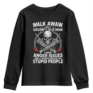 Walk Away I Am A Grumpy Old Man I Have Anger Issues Youth Sweatshirt Funny Senior Citizen