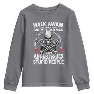 Walk Away I Am A Grumpy Old Man I Have Anger Issues Youth Sweatshirt Funny Senior Citizen