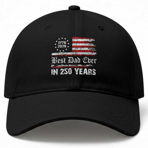 Dad USA 250th Anniversary Baseball Cap Best Father Ever In 250 Years Vintage American Flag TS11 Print Your Wear