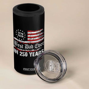 Dad USA 250th Anniversary 4 in 1 Can Cooler Tumbler Best Father Ever In 250 Years Vintage American Flag TS11 Print Your Wear