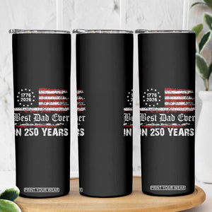 Dad USA 250th Anniversary Skinny Tumbler Best Father Ever In 250 Years Vintage American Flag TS11 Print Your Wear