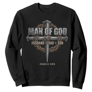 Man Of God Husband Dad Son Charlie Kirk Sweatshirt Vintage Christian Cross TS11 Black Print Your Wear