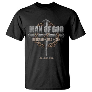 Man Of God Husband Dad Son Charlie Kirk T Shirt Vintage Christian Cross TS11 Black Print Your Wear