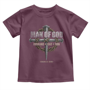 Man Of God Husband Dad Son Charlie Kirk Toddler T Shirt Vintage Christian Cross TS11 Maroon Print Your Wear