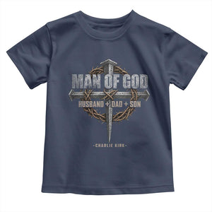 Man Of God Husband Dad Son Charlie Kirk Toddler T Shirt Vintage Christian Cross TS11 Navy Print Your Wear