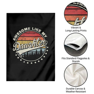 Awesome Like My Daughter Garden Flag Funny Dad Quote Retro Father's Day TS11 Print Your Wear