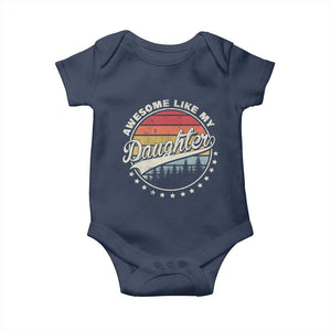 Awesome Like My Daughter Baby Onesie Funny Dad Quote Retro Father's Day TS11 Navy Print Your Wear