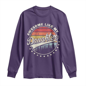 Awesome Like My Daughter Long Sleeve Shirt Funny Dad Quote Retro Father's Day TS11 Purple Print Your Wear