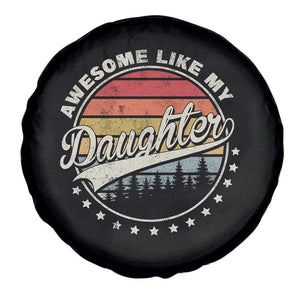 Awesome Like My Daughter Spare Tire Cover Funny Dad Quote Retro Father's Day TS11 Print Your Wear