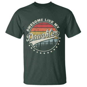 Awesome Like My Daughter T Shirt Funny Dad Quote Retro Father's Day TS11 Dark Forest Green Print Your Wear
