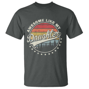 Awesome Like My Daughter T Shirt Funny Dad Quote Retro Father's Day TS11 Dark Heather Print Your Wear