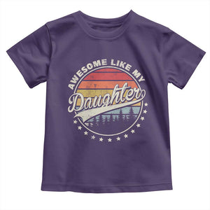 Awesome Like My Daughter Toddler T Shirt Funny Dad Quote Retro Father's Day TS11 Purple Print Your Wear