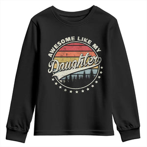 Awesome Like My Daughter Youth Sweatshirt Funny Dad Quote Retro Father's Day TS11 Black Print Your Wear