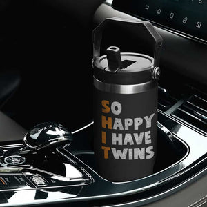 Shit So I Have Twins Flip Straw Tumbler Funny Twin Dad Twin Mom TS11 Print Your Wear