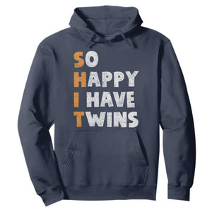 Shit So I Have Twins Hoodie Funny Twin Dad Twin Mom TS11 Navy Print Your Wear