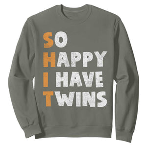 Shit So I Have Twins Sweatshirt Funny Twin Dad Twin Mom TS11 Military Green Print Your Wear