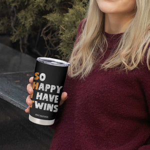 Shit So I Have Twins Tumbler Cup Funny Twin Dad Twin Mom TS11 Print Your Wear