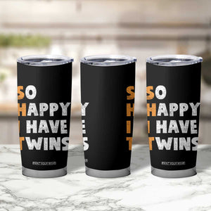 Shit So I Have Twins Tumbler Cup Funny Twin Dad Twin Mom TS11 Print Your Wear