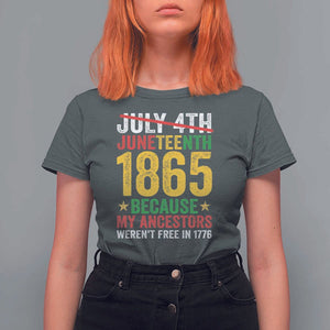 Juneteenth T Shirt For Women 1865 Is Freedom Day Because My Ancestors Weren't Free In 1776 TS11 Dark Heather Print Your Wear