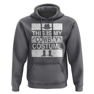 Funny This Is My Cowboy Costume Hoodie Western Tee Country Lover Cowgirl Hat Boots TS11 Charcoal Print Your Wear