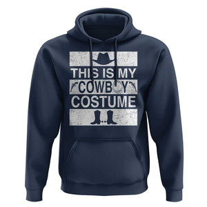 Funny This Is My Cowboy Costume Hoodie Western Tee Country Lover Cowgirl Hat Boots TS11 Navy Print Your Wear