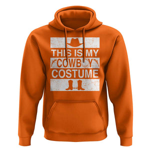 Funny This Is My Cowboy Costume Hoodie Western Tee Country Lover Cowgirl Hat Boots TS11 Orange Print Your Wear