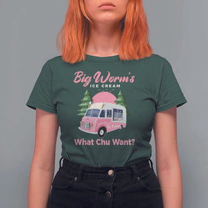 Funny Big Worm's Ice Cream What Chu Want T Shirt For Women Summer Van TS11 Dark Forest Green Print Your Wear