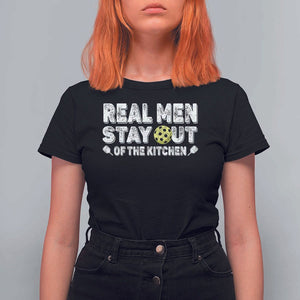 Funny Pickleball T Shirt For Women Real Men Stay Out Of The Kitchen Pickle Ball Sports TS11 Black Print Your Wear